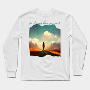 Be stronger than your past Long Sleeve T-Shirt